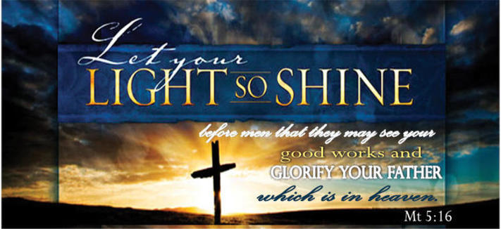 Let your light shine, become a witness to Jesus Matthew 5:16